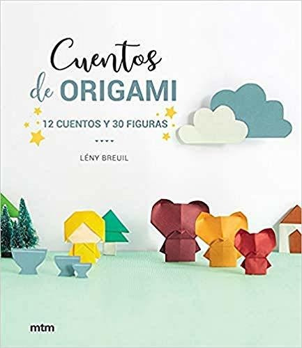 Cuentos De Origami. 12 Cuentos Y 30 Figuras