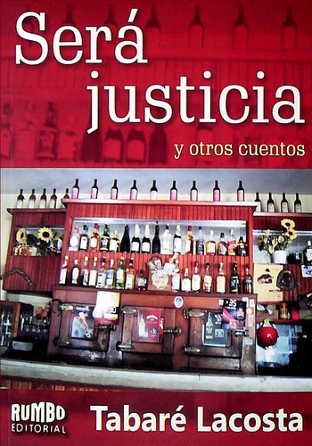 Será Justicia, De Tabaré Lacosta. Editorial Rumbo En Español