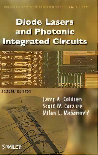 Diode Lasers And Photonic Integrated Circuits, De Larry A. Coldren. Editorial John Wiley & Sons Inc, Tapa Dura En Inglés