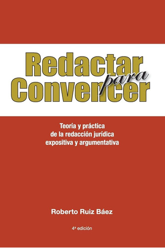 Libro: Redactar Para Convencer: Teoría Y Práctica De La Reda