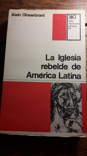 La Iglesia Rebelde De America Latina Alain Gheerbrant