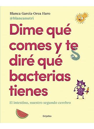 Dime Que Comes Y Te Dire Que Bacterias Tienes - El Intestino