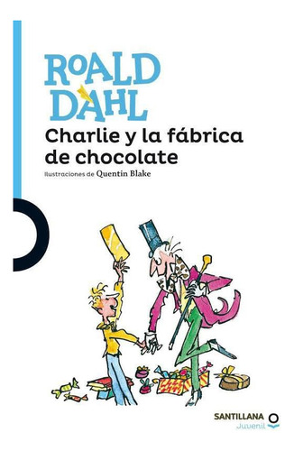 Charlie Y La Fábrica De Chocolate - Roald Dahl