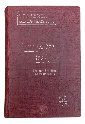 Antiguo Libro De Como Hacer Perfumes, Eduardo Miquel, 1910