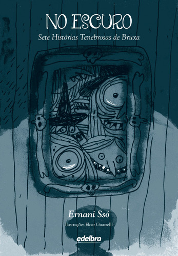 No escuro - Sete histórias tenebrosas de bruxa, de Ssó, Ernani. Edelbra Editora Ltda., capa dura em português, 2012