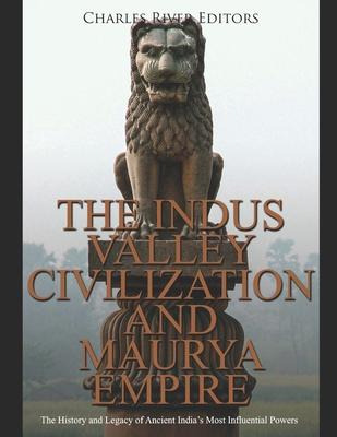 Libro The Indus Valley Civilization And Maurya Empire : T...