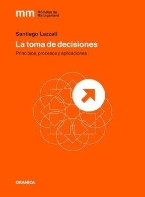 Libro La Toma De Decisiones De Santiago Lazzati