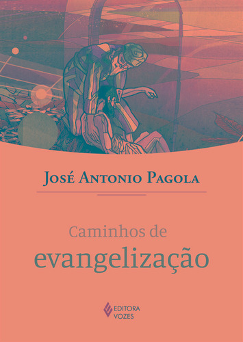 Caminhos de evangelização, de Pagola, José Antonio. Editora Vozes Ltda., capa mole em português, 2021