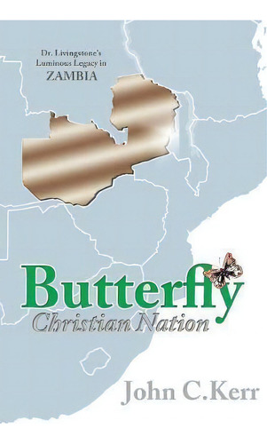 Butterfly Christian Nation, De John C Kerr. Editorial Essence Publishing Canada, Tapa Blanda En Inglés