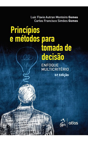 Livro Princípios E Métodos Para Tomada De Decisão - Enfoque Multicritério