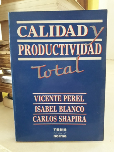 Calidad Y Productividad Total. Perel - Blanco - Shapiro