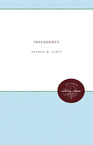 Insurgency, De Scott, Andrew M.. Editorial Univ Of North Carolina Pr, Tapa Blanda En Inglés