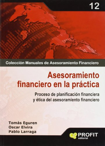 Asesoramiento Financiero En La Practica: Proceso De Asesoram
