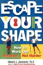 Comprar  Escape Your Shape: How To Work Out Smarter, Not Harder  ...