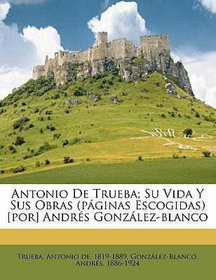 Libro Antonio De Trueba; Su Vida Y Sus Obras (p Ginas Esc...