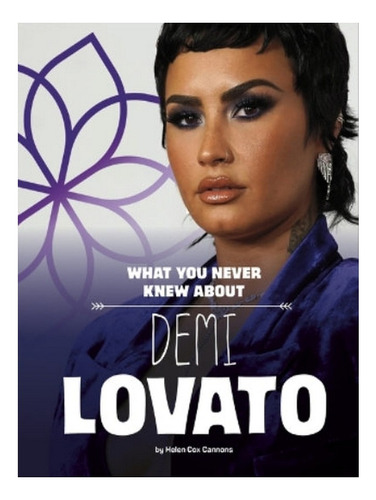 What You Never Knew About Demi Lovato - Helen Cox Cann. Eb06