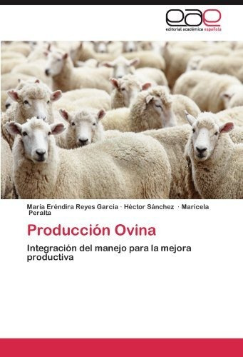 Producción Ovina: Integración Del Manejo Para La Mejora P