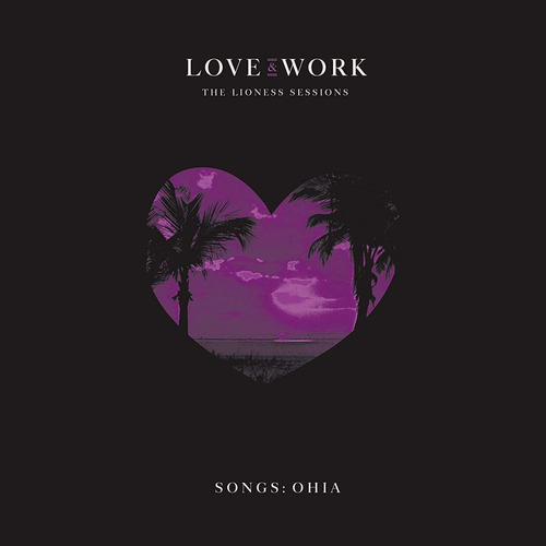 Songs: Ohia Love & Work: The Lioness Sessions Vinilo