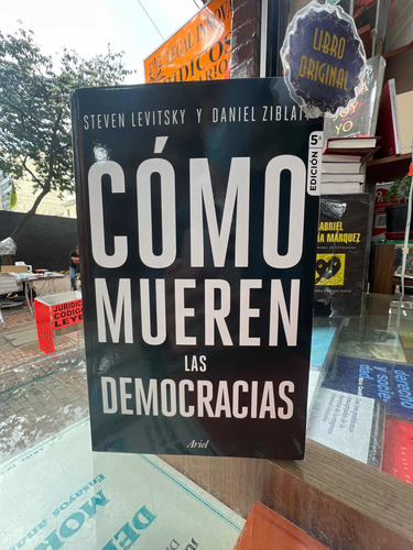 Cómo Mueren Las Democracias - Steven Levitsky/daniel Ziblatt