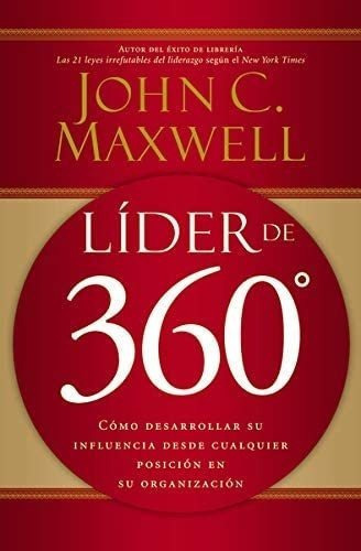 Libro Líder De 360°: Cómo Desarrollar Su Influencia