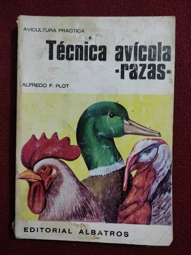 Técnica Avícola - Razas - Alfredo F. Plot