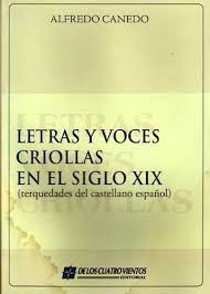 Letras Y Voces Criollas En El Siglo Xix - Canedo - C785 