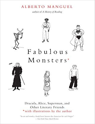 Fabulous Monsters: Dracula, Alice, Superman, And Other Literary Friends, De Manguel, Alberto. Editorial Yale University Press, Tapa Blanda En Inglés