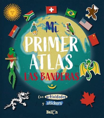 Mi Primer Atlas - Las Banderas / Ballon