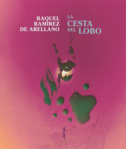 La Cesta Del Lobo - Ramírez De Arellano, Raquel  - *