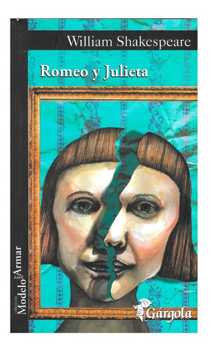 Romeo Y Julieta - Ed. Gárgola - William Shakespeare - Teatro