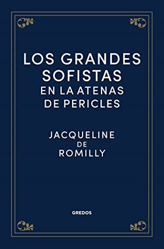 Los Grandes Sofistas En La Atenas De Pericles - De Romilly J