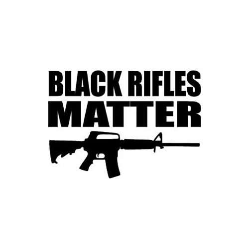 Calcomanía  Black Rifles Matter , Adhesivo De Vinilo C...