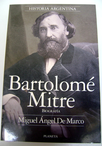 Bartolome Mitre Biografia Miguel Angel De Marco Excele Boedo