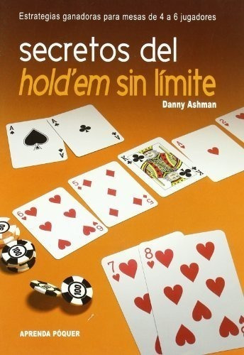 Secretos Del Hold&#39;em Sin Limite (aprenda Poquer)