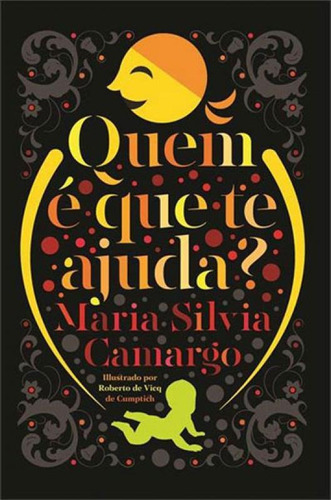 Quem É Que Te Ajuda?, De Camargo, Maria Silvia. Editora Memoria Visual, Capa Mole, Edição 1ª Edição - 2013 Em Português