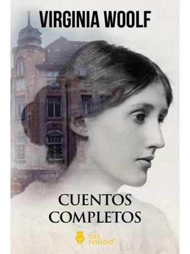 Virginia Woolf Cuentos Completos - Del Fondo - Libro Nuevo