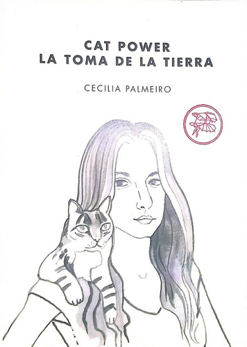 Cat Power. La Toma De La Tierra - Cecilia Palmeiro