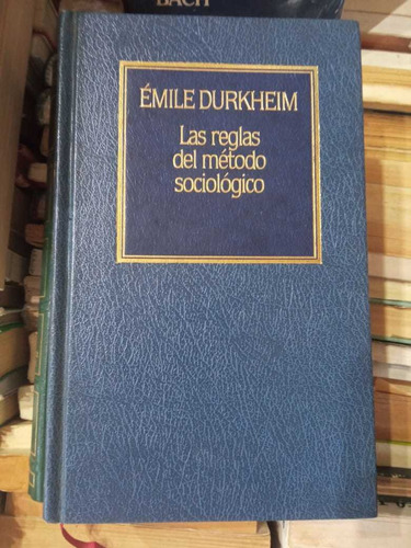 Las Reglas Del Método Sociológico Emile Durkheim Hyspamerica