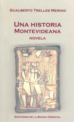 Historia Montevideana, Una  - Trelles Merisí, Gualberto