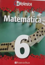Comprar Matemática 6 Dinámica Matemática Al Día - Puerto De Palos *
