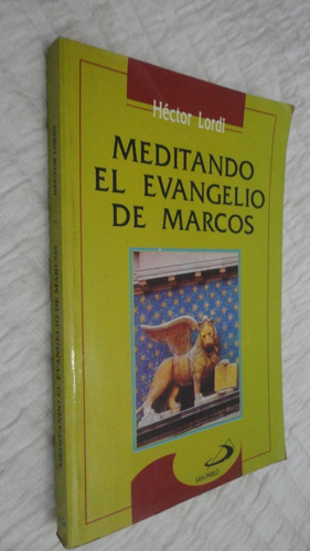 Meditando El Evangelio De Marcos - Hector Lordi- San Pablo