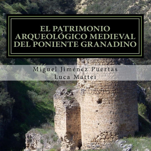 Libro: El Patrimonio Arqueológico Medieval Del Poniente Gran