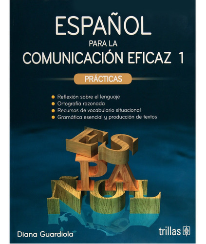 Español Para La Comunicacion Eficaz 1, De Diana Guardiola. Editorial Trillas En Español