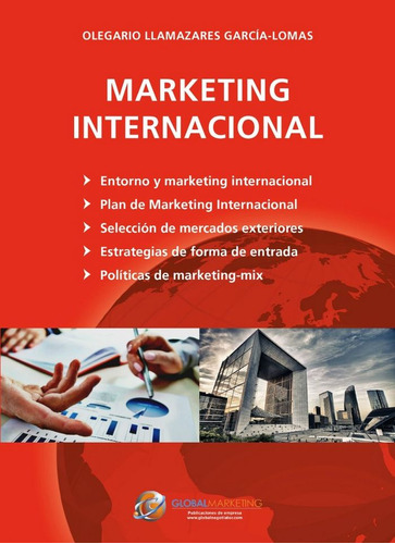 Marketing Internacional, De Llamazares García-lomas, Olegario. Editorial Global Marketing, Tapa Blanda En Español