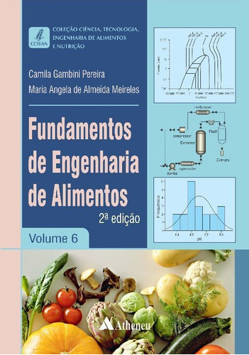 Fundamentos De Engenharia De Alimentos - Vol. 06 - 02ed/2..., De Pereira, Camila E Meireles, Maria. Editora Atheneu Em Português