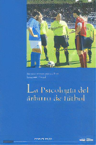 La Psicologãâ¡a Del Ãâ¡rbitro De Fãâºtbol, De Gonzalez Oya, Jacinto Luis. Editorial Toxosoutos, Tapa Blanda En Español