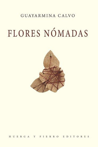 Libro Flores Nomadas - Guayarmina Calvo