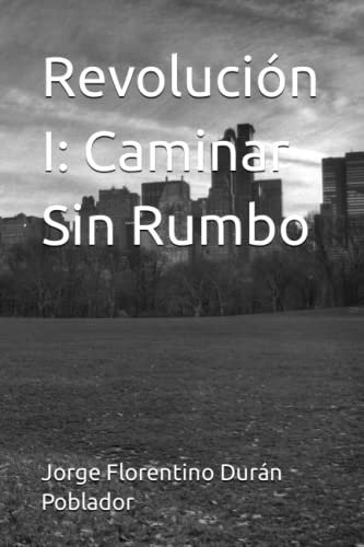 Revolucion I: Caminar Sin Rumbo