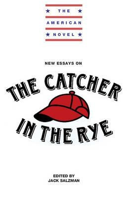 The American Novel: New Essays On The Catcher In The Rye ...