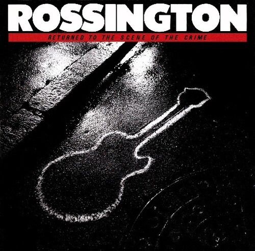 Rossington Regresó A La Escena Del Crimen En Cd